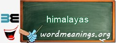 WordMeaning blackboard for himalayas